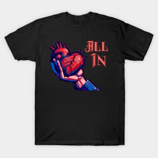 ALL IN WITH THE HEART ELECTRIFIED T-Shirt